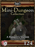 5E Mini-Dungeon #124: A Ranger's Station