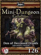5E Mini-Dungeon #126: Den of the Deceased Druids