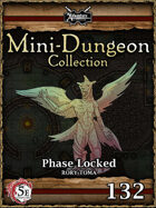 5E Mini-Dungeon #132: Phase Locked