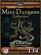 5E Mini-Dungeon #134: The Leech Cure