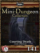 5E Mini-Dungeon #141: Courting Death