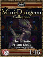 5E Mini-Dungeon #146: The Infinite Prison Break