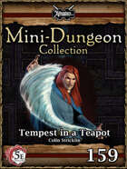 5E Mini-Dungeon #159: Tempest in a Teapot