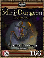 5E Mini-Dungeon #166: Pleasing the Queen