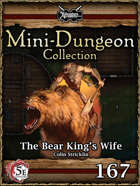 5E Mini-Dungeon #167: The Bear King's Wife
