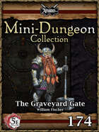 5E Mini-Dungeon #174: The Graveyard Gate