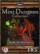 5E Mini-Dungeon #185: Hulk of Horrors