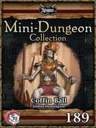 5E Mini-Dungeon #189: Coffin Ball