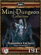 5E Mini-Dungeon #191: Penumbra Enclave