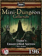 5E Mini-Dungeon #196: Tiana’s Ensorcelled Sorrow