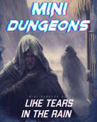 Mini-Dungeon #205: Like Tears in the Rain