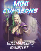 Mini-Dungeon #210: Golemancer's Gauntlet