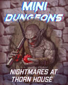 Mini-Dungeon #214: Nightmares at Thorn House