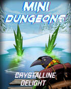 Mini-Dungeons #238: Crystalline Delight