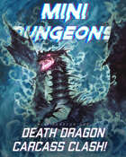 Mini-Dungeons #262: Death Dragon Carcass Clash!