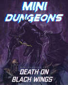 Mini-Dungeons #264: Death on Black Wings