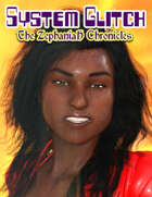 The Zephaniah Chronicles: System Glitch