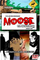 Moose Crossing: Issue one