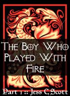 The Boy Who Played With Fire