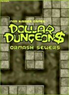 DOLLAR DUNGEON$-Ormash Sewers