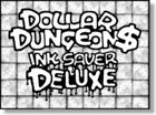 DOLLAR DUNGEON$ Ink-Saver Deluxe [BUNDLE]
