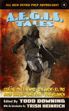 AEGIS Tales: A Retro Pulp Anthology 2