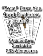 "Were" Have the Good Brothers Gone?