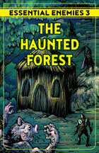EE3: The Haunted Forest (Essential Enemies #3)
