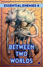 EE4: Between Two Worlds (Essential Enemies #4)