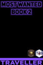 Most Wanted Book 2 (Fantasy Grounds) Traveller M2e