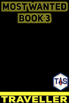 Most Wanted Book 3 (Traveller MGP 2e)