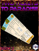 Two Tickets to Paradise  Book 2  (Traveller MP2e)
