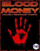 Blood Money Volume I: Mercenary Tickets