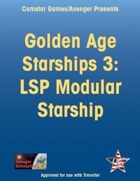 Golden Age Starships 3: LSP Modular Starship