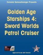Golden Age Starships 4: Sword Worlds Patrol Cruiser