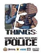 13 Things: Magic and High Tech Items for Police