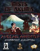 Mists of Akuma: A Village Corrupted (Quickstart Adventure)