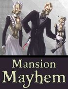 Mansion Mayhem (Tephra Adventure)