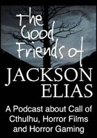 The Good Friends of Jackson Elias, Podcast Episode 62: Our Favourite Lovecraftian Monsters