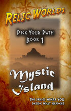 Relic Worlds: Pick Your Path, Book 1 - Mystic Island