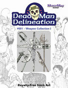 Dead Man Delineation 001 Weapon Collection I