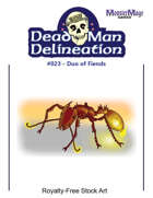 Dead Man Delineation 025 - Fiendish Ant