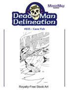 Dead Man Delineation 035 - Cave Fish