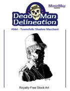Dead Man Delineation 044 - Townsfolk: Shadow Merchant
