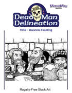 Dead Man Delineation 050 - Dwarves Feasting