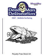 Dead Man Delineation 067 - Bullette Surfacing