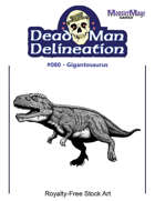 Dead Man Delineation 080 - Gigantosaurus