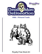 Dead Man Delineation 086 - Primeval Toads