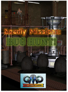 DEADLY MISSIONS Expansion Six:  BUG HUNT!