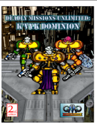 DEADLY MISSIONS UNLIMITED: K'Vyk Dominion
